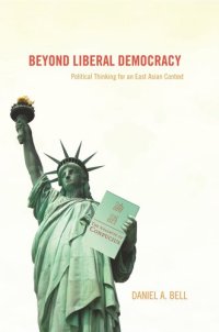 cover of the book Beyond Liberal Democracy: Political Thinking for an East Asian Context