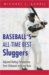 cover of the book Baseball’s All-Time Best Sluggers: Adjusted Batting Performance from Strikeouts to Home Runs