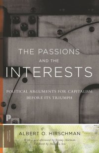 cover of the book The Passions and the Interests: Political Arguments for Capitalism before Its Triumph