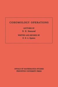 cover of the book Cohomology Operations (AM-50), Volume 50: Lectures by N.E. Steenrod. (AM-50)