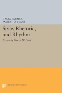 cover of the book Style, Rhetoric, and Rhythm: Essays by Morris W. Croll