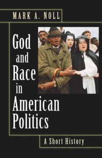 cover of the book God and Race in American Politics: A Short History