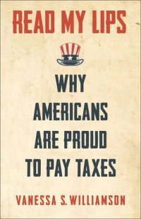 cover of the book Read My Lips: Why Americans Are Proud to Pay Taxes