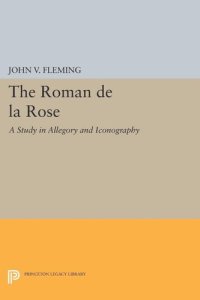 cover of the book Roman de la Rose: A Study in Allegory and Iconography