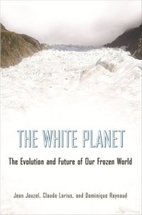 cover of the book The White Planet: The Evolution and Future of Our Frozen World