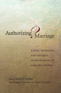 cover of the book Authorizing Marriage?: Canon, Tradition, and Critique in the Blessing of Same-Sex Unions