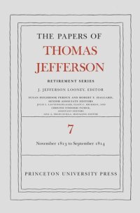 cover of the book Papers of Thomas Jefferson. Volume 7 The Papers of Thomas Jefferson, Retirement Series, Volume 7: 28 November 1813 to 30 September 1814