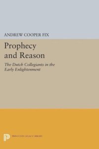 cover of the book Prophecy and Reason: The Dutch Collegiants in the Early Enlightenment