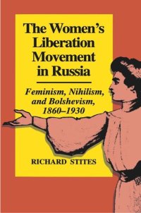 cover of the book The Women's Liberation Movement in Russia: Feminism, Nihilsm, and Bolshevism, 1860-1930 - Expanded Edition