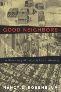 cover of the book Good Neighbors: The Democracy of Everyday Life in America