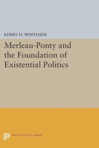 cover of the book Merleau-Ponty and the Foundation of Existential Politics