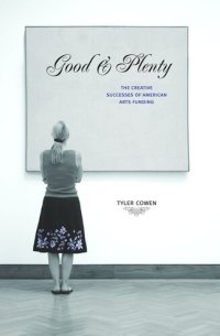 cover of the book Good and Plenty: The Creative Successes of American Arts Funding