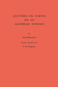 cover of the book Lectures on Curves on an Algebraic Surface. (AM-59), Volume 59