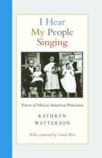 cover of the book I Hear My People Singing: Voices of African American Princeton