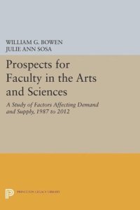 cover of the book Prospects for Faculty in the Arts and Sciences: A Study of Factors Affecting Demand and Supply, 1987 to 2012