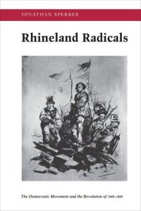 cover of the book Rhineland Radicals: The Democratic Movement and the Revolution of 1848-1849