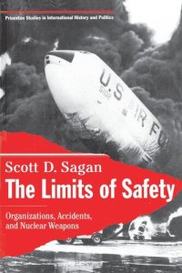 cover of the book The Limits of Safety: Organizations, Accidents, and Nuclear Weapons