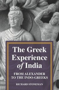 cover of the book The Greek Experience of India: From Alexander to the Indo-Greeks