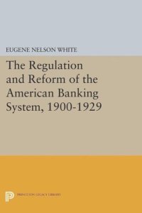 cover of the book The Regulation and Reform of the American Banking System, 1900-1929