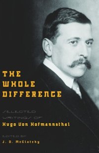 cover of the book The Whole Difference: Selected Writings of Hugo von Hofmannsthal