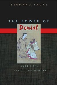 cover of the book The Power of Denial: Buddhism, Purity, and Gender