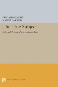 cover of the book The True Subject: Selected Poems of Faiz Ahmed Faiz