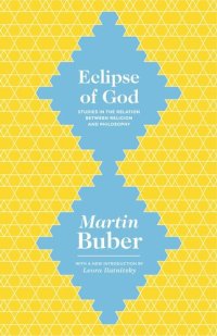 cover of the book Eclipse of God: Studies in the Relation between Religion and Philosophy