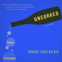 cover of the book Uncorked: The Science of Champagne - Revised Edition