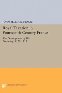 cover of the book Royal Taxation in Fourteenth-Century France: The Development of War Financing, 1322-1359