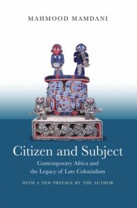 cover of the book Citizen and Subject: Contemporary Africa and the Legacy of Late Colonialism