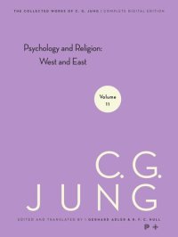 cover of the book Collected Works of C.G. Jung. Volume 11 Collected Works of C. G. Jung, Volume 11: Psychology and Religion: West and East