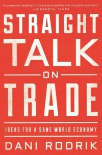 cover of the book Straight Talk on Trade: Ideas for a Sane World Economy