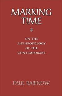 cover of the book Marking Time: On the Anthropology of the Contemporary