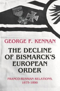 cover of the book The Decline of Bismarck's European Order: Franco-Russian Relations 1875-1890