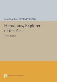 cover of the book Herodotus, Explorer of the Past: Three Essays