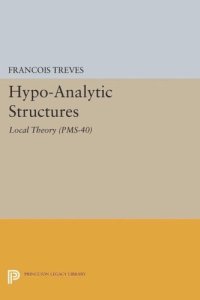 cover of the book Hypo-Analytic Structures (PMS-40), Volume 40: Local Theory (PMS-40)