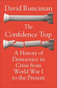 cover of the book The Confidence Trap: A History of Democracy in Crisis from World War I to the Present - Revised Edition