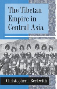 cover of the book The Tibetan Empire in Central Asia: A History of the Struggle for Great Power among Tibetans, Turks, Arabs, and Chinese during the Early Middle Ages