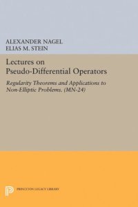 cover of the book Lectures on Pseudo-Differential Operators: Regularity Theorems and Applications to Non-Elliptic Problems. (MN-24)