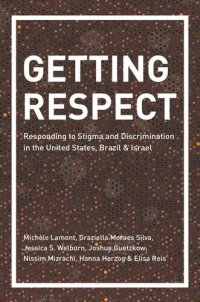 cover of the book Getting Respect: Responding to Stigma and Discrimination in the United States, Brazil, and Israel