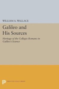 cover of the book Galileo and His Sources: Heritage of the Collegio Romano in Galileo's Science