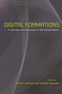 cover of the book Digital Formations: IT and New Architectures in the Global Realm