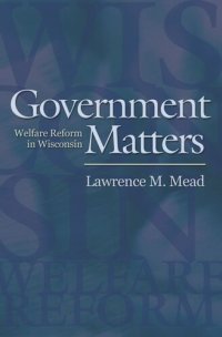 cover of the book Government Matters: Welfare Reform in Wisconsin