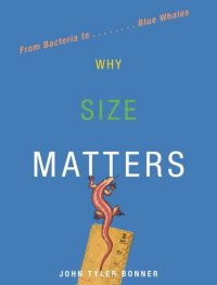 cover of the book Why Size Matters: From Bacteria to Blue Whales