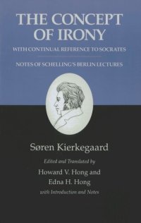 cover of the book Kierkegaard's Writings, II, Volume 2: The Concept of Irony, with Continual Reference to Socrates/Notes of Schelling's Berlin Lectures