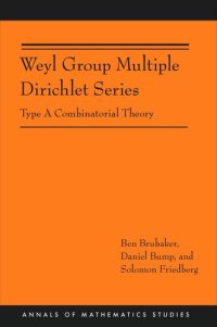 cover of the book Weyl Group Multiple Dirichlet Series: Type A Combinatorial Theory (AM-175)