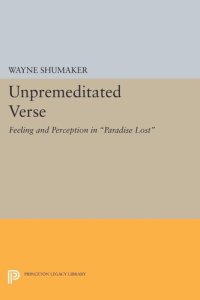 cover of the book Unpremeditated Verse: Feeling and Perception in Paradise Lost