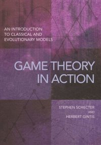 cover of the book Game Theory in Action: An Introduction to Classical and Evolutionary Models