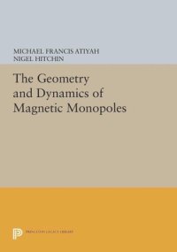 cover of the book The Geometry and Dynamics of Magnetic Monopoles