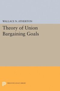 cover of the book Theory of Union Bargaining Goals